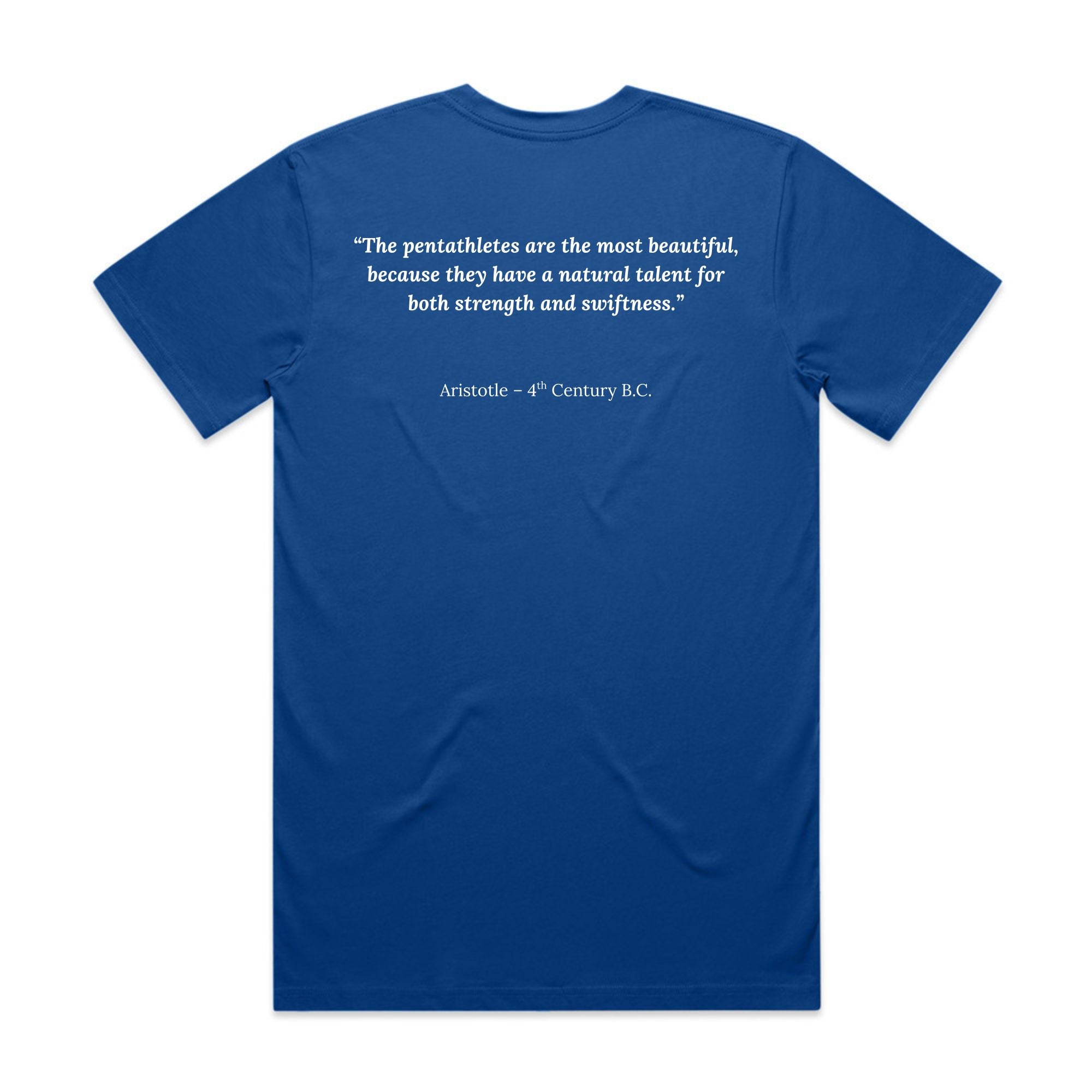 Back view of royal blue Pentathlete t-shirt featuring the full Aristotle quote about strength and swiftness.